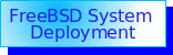 FreeBSD System Deployment